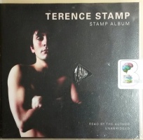 Stamp Album written by Terence Stamp performed by Terence Stamp on CD (Unabridged)